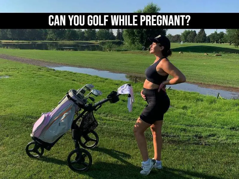 Can You Golf While Pregnant?