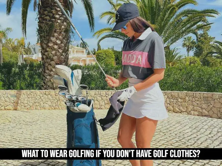 What To Wear Golfing If You Don't Have Golf Clothes