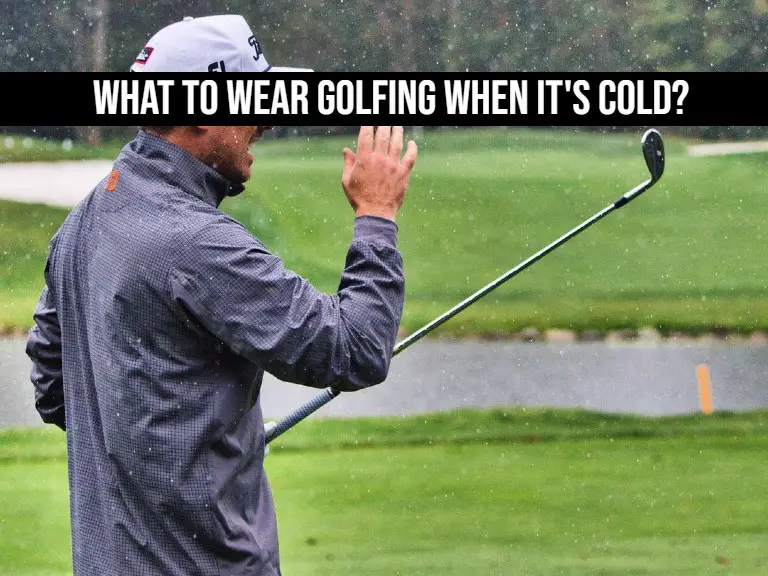 What To Wear Golfing When It's Cold
