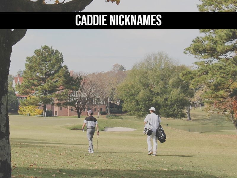 Caddie Nicknames