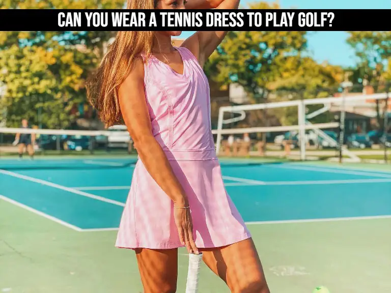 Can You Wear A Tennis Dress To Play Golf.