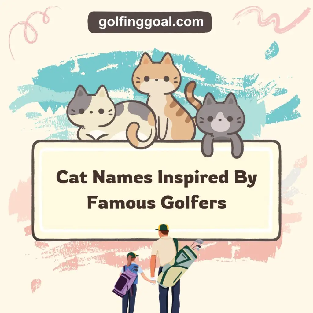 Cat Names Inspired By Famous Golfers.