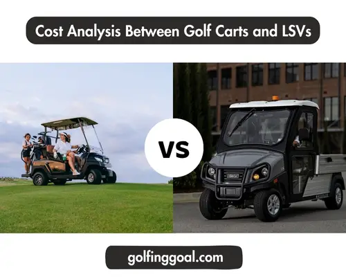 Cost Analysis Between Golf Carts and LSVs.