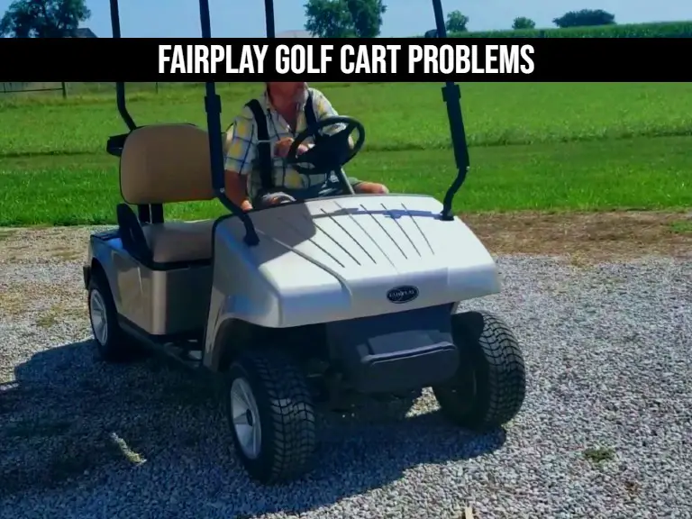 Fairplay Golf Cart Problems.