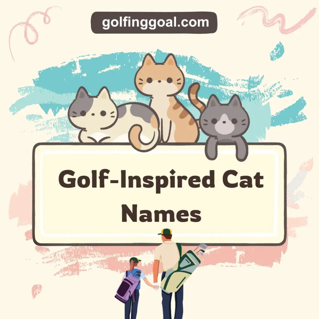 Golf-Inspired Cat Names.