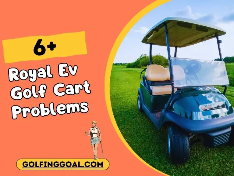 Royal Ev Golf Cart Problems.