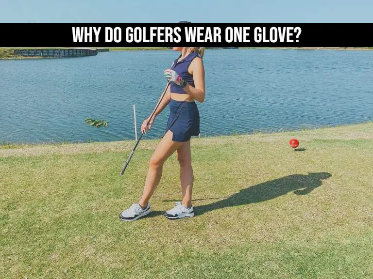 Why Do Golfers Wear One Glove