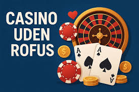 Casino uden rofus Hurtig udbetaling for spillerne Casino uden rofus Hurtig udbetaling for spillerne